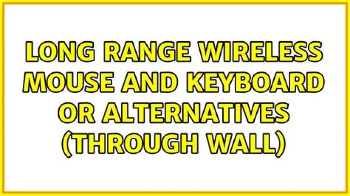 Long range wireless mouse and keyboard or alternatives (through wall)