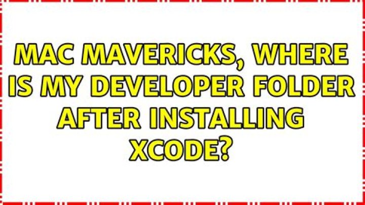 Mac Mavericks, where is my developer folder after installing xcode?