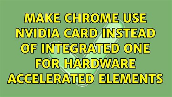 Make Chrome use nVidia card instead of integrated one for hardware accelerated elements