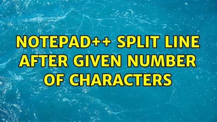 Notepad++ split line after given number of characters