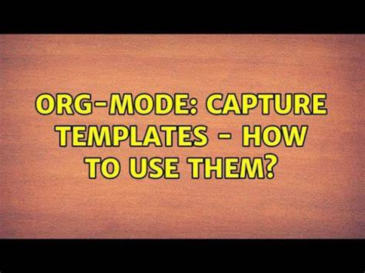 org-mode: capture templates - How to use them?