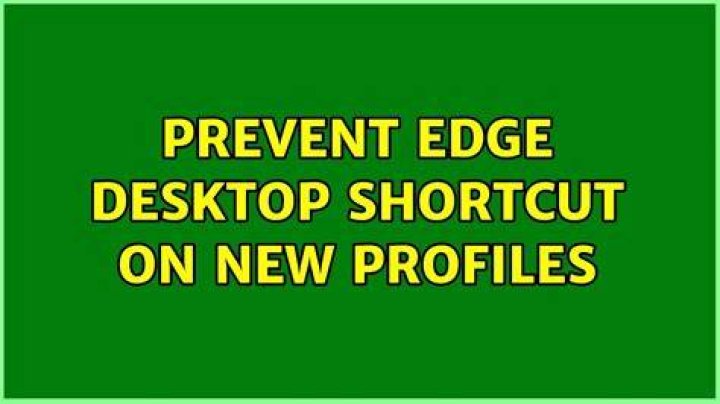 Prevent Edge desktop shortcut on new profiles