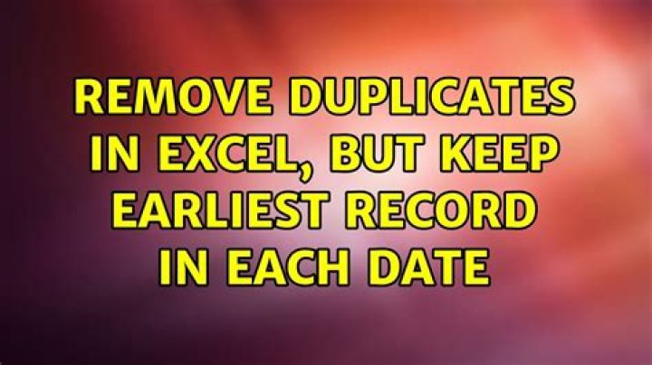Remove Duplicates in Excel, but keep earliest record in each date
