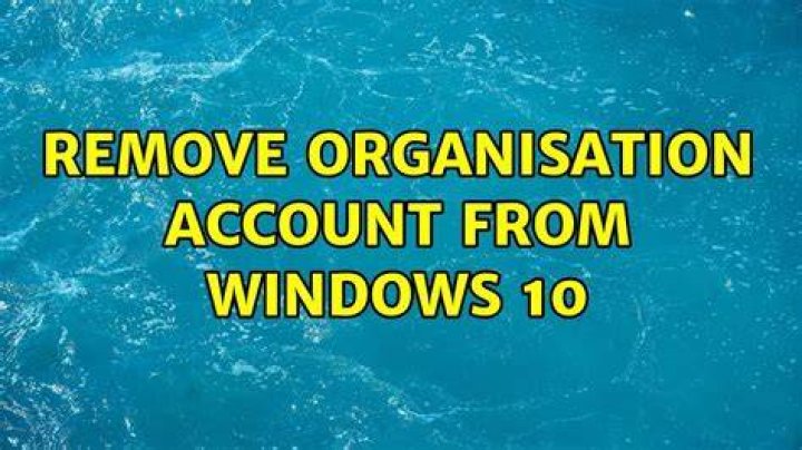 Remove organisation account from Windows 10