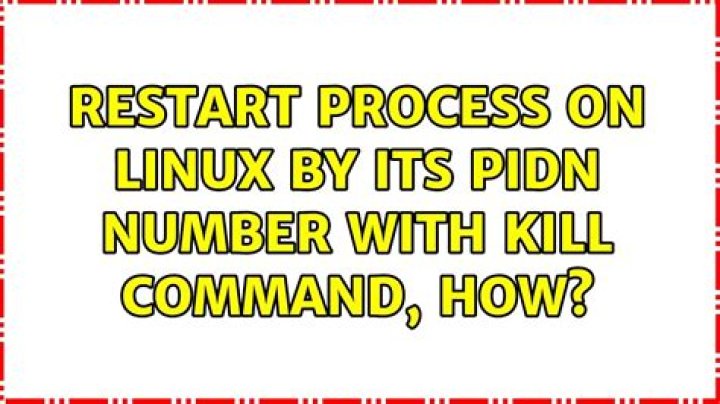 Restart process on linux by its pidn number with kill command, how?