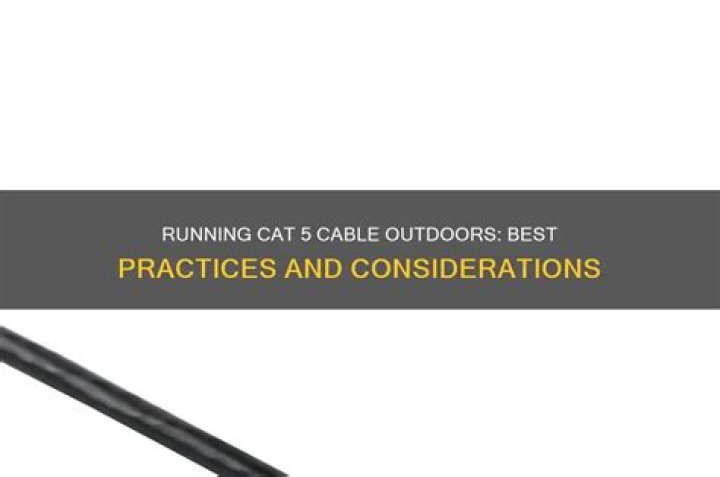 Running CAT 5 cable outdoors
