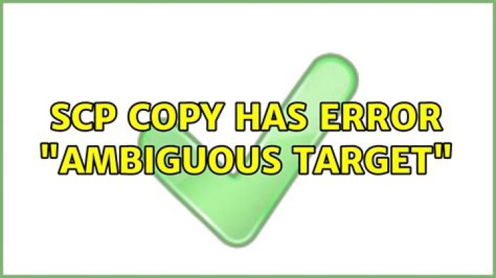 scp copy has error "ambiguous target"
