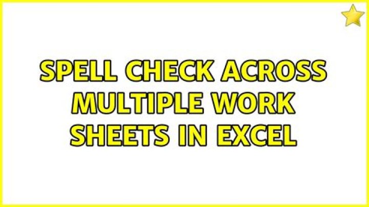 Spell check across multiple work sheets in excel