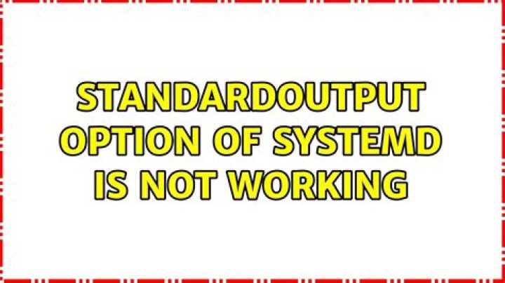 StandardOutput option of systemd is not working