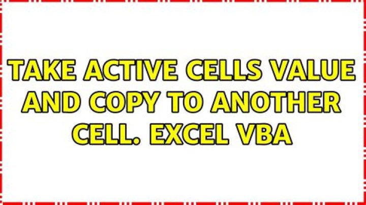 Take active cells value and copy to another cell. Excel VBA