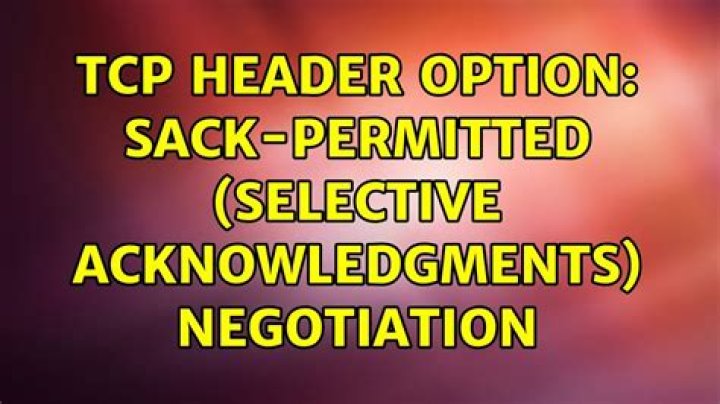 TCP header option: SACK-permitted (Selective Acknowledgments) negotiation