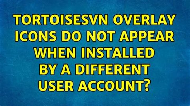 TortoiseSVN overlay icons do not appear when installed by a different user account?