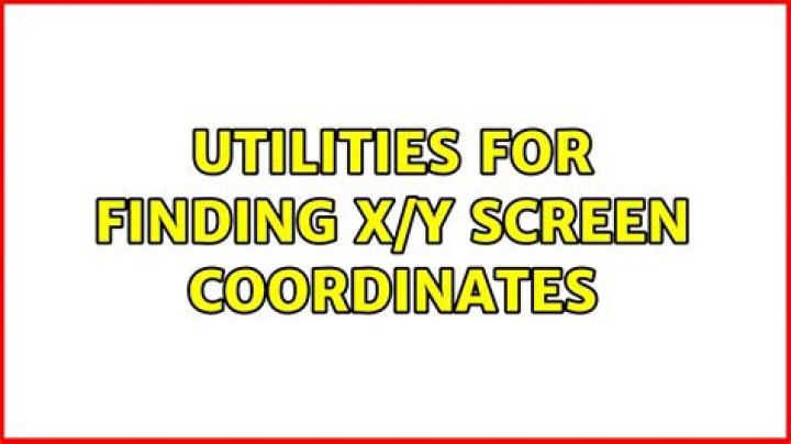 Utilities for finding x/y screen coordinates