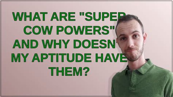 What are "Super Cow Powers" and why doesn't my aptitude have them?