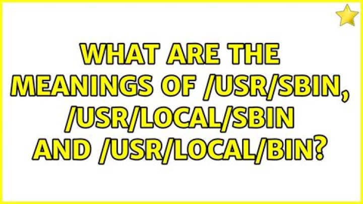 What are the meanings of /usr/sbin, /usr/local/sbin and /usr/local/bin?