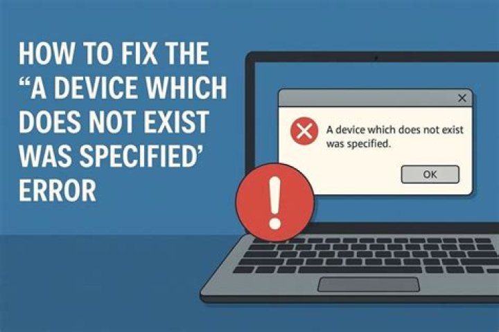 What causes "A device which does not exist was specified" errors?