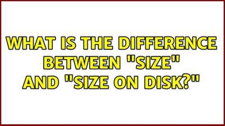 What is the difference between “Size” and “Size on disk?”