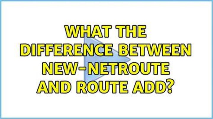 What the difference between new-netroute and route add?