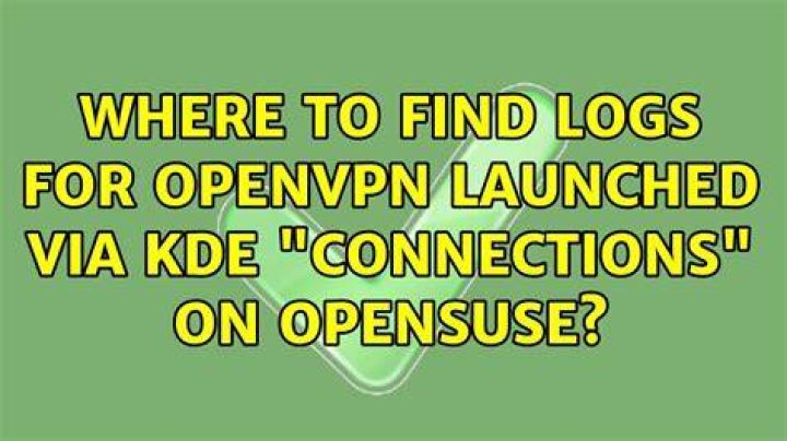 Where to find logs for OpenVPN launched via KDE "Connections" on OpenSUSE?