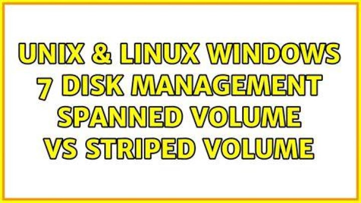 Windows 7 Disk Management Spanned Volume vs Striped Volume