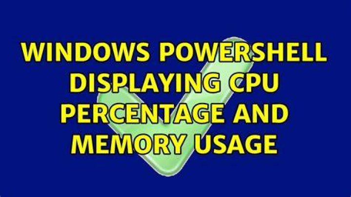 windows powershell displaying CPU percentage and memory usage