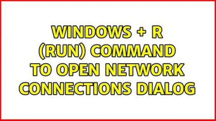 Windows + R (run) command to open Network Connections dialog