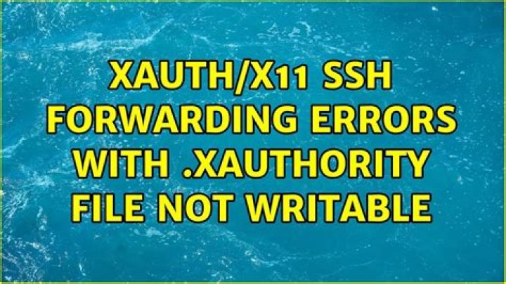 Xauth/X11 ssh forwarding errors with .Xauthority file not writable